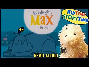 Goodnight Max the Brave | Bedtime Story | Kids Books Read Aloud