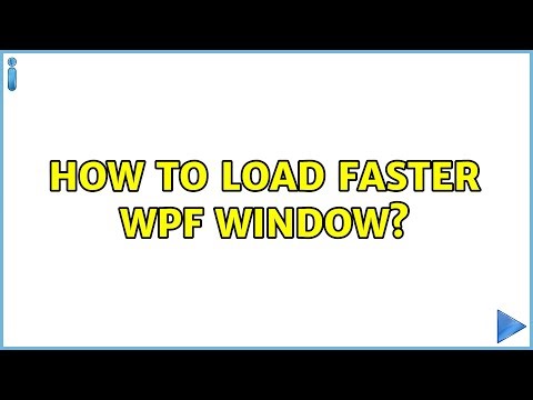 How to load faster WPF window? (2 Solutions!!)