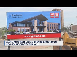 Eastman Credit Union breaks ground on new Johnson City branch