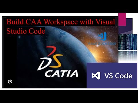 How Build CAA Workspace with Visual Code | CATIA CAA | Visual Studio Code |