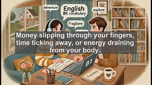 2500 Must Know CEFR B1 Vocabulary - The Versatile Verb Spend: More Than Just Money