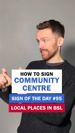 How to sign Community Centre: BSL Sign of the Day 95