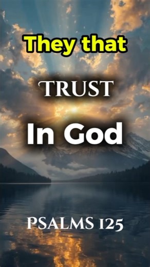 “Those Who Trust in the Lord Are Unshakable — Psalm 125 🙏🔥”