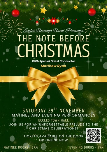 Join us on Saturday 29th November at Eccles Town Hall for a magical prelude to the festive season with our "The Note Before Christmas" concert.🎄 We’ll be performing two concerts packed with Christmas favourites to get you in the spirit: 🎟️ Matinee: 2:00pm 🎟️ Evening: 7:30pm It’s the perfect way to kick off your Christmas celebrations — with music, joy, and a little brass sparkle! 💫 🎫 Tickets available on the door or via Eventbrite.co.uk https://www.eventbrite.co.uk/o/eccles-borough-band-117