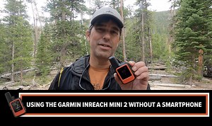How to use the Garmin inReach Mini without a smartphone - Backpacking Light