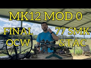 MK12 Mod 0 Update and Final Load Development with 77 grain SMK and Tac