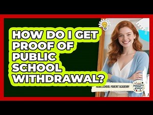 How Do I Get Proof Of Public School Withdrawal?