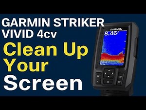Garmin Striker Vivid 4cv Fish Finder – How to Get a Clear Screen. #garminstriker