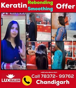 15K views · 295 reactions | Keratin, Rebonding & Smoothing offer  Call: 78372- 99762 Chandigarh ⚫️Shoulder Length 2000/-, ⚫️Any Length 3000/- till waist (product: Loreal ,Matrix & Schwarzkopf ) ✅FREE 1 Hair Spa & 1 Hair Cut Call- 78372- 99762 (Chandigarh) Add-LUX Salon,Sco-60,Sec-47/C, Chandigarh. Note:-result may differ according to texture and services taken | LUX SALON | Facebook