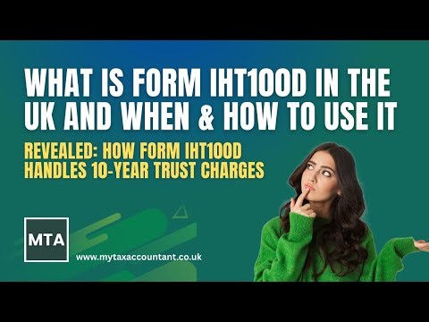 Form IHT100D UK 2026 When You Must Use It and How to Complete This HMRC IHT Form | MTA