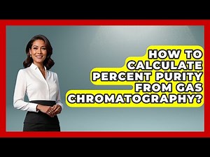 How To Calculate Percent Purity From Gas Chromatography? - Chemistry For Everyone