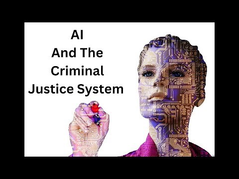 AI And The Criminal Justice System