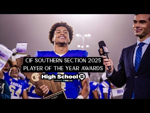 All-CIF Southern Section 2025 football team, yearly awards by High School on SI
