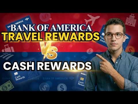 Bank of America Travel Rewards vs Cash Rewards | Which Is Better in 2026?