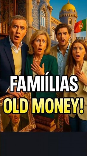 As Famílias “Old Money” Mais Poderosas de Portugal