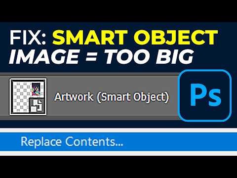 FIX: Smart Object Replace Contents, Image Is Too Big or Small (Photoshop Tutorial)