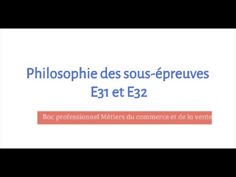 La philosophie des sous-épreuves E31 & E32 bac MCV