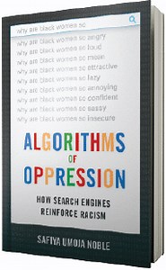 Algorithms of Oppression: How Search Engines Reinforce Racism