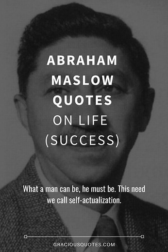 Top 38 Abraham Maslow Quotes on Life (SUCCESS)
