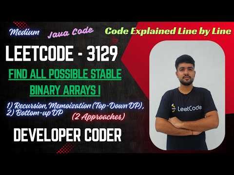 Find All Possible Stable Binary Arrays I | LeetCode 3129 | DP | Java Code | Developer Coder