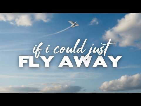 If I Could Just Fly Away