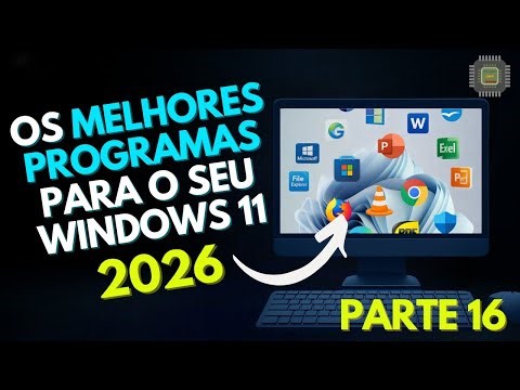 Guia Definitivo: Os Melhores Programas para Windows 11 em 2026 - PARTE 16