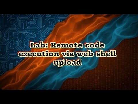 Lab Remote code execution via web shell upload شرح وحل وتحليل