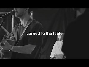 Carried to The Table | Leeland | Grainery Worship