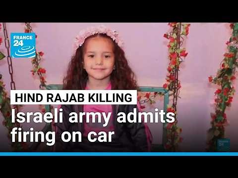 Israeli army admits firing on car in death of 5-year-old Hind Rajab • FRANCE 24 English