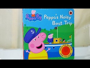 Peppa's Noisy Boat Trip Sound Book (Peppa Pig)Press the button make the sound