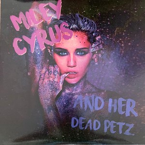 Miley Cyrus - Miley Cyrus & Her Dead Petz