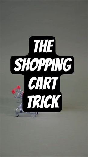 The Shopping Cart Trick