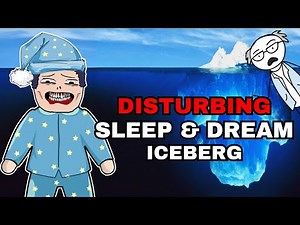 The Disturbing Sleep & Dream Iceberg Explained
