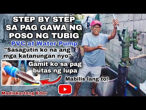 STEP BY STEP SA PAG GAWA NG POSO NG TUBIG GAMIT ANG PVC AT WATER PUMP | Madiskarteng Eder