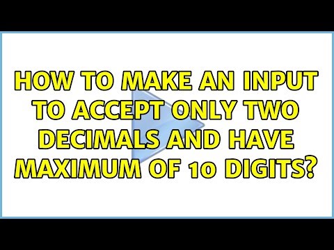 How to make an input to accept only two decimals and have maximum of 10 digits? (5 Solutions!!)