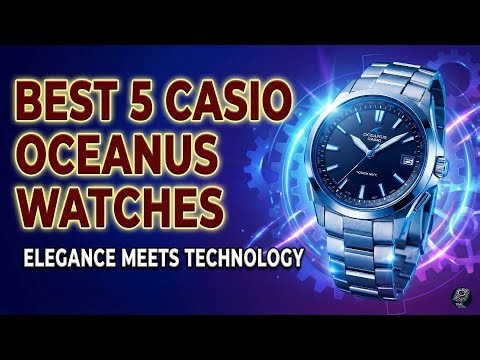 Best 5 Casio Oceanus Watches of 2026: Why You NEED One! (JDM Hidden Gems)