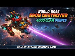 4000 Clan Points | World Boss Eron Destroyer | Galaxy Attack