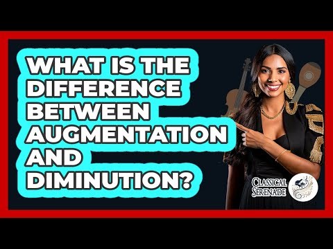 What Is The Difference Between Augmentation And Diminution?