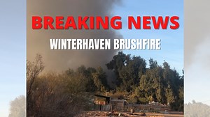 BREAKING NEWS: Brush fire reported near Winterhaven