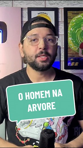 O Homem na Árvore! Mistério Revelado