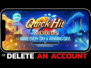 Quick Hit Slots: How to Permanently Delete Your Quick Hit Slots Account?