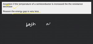 Assertion if the temperature increase of a semiconductor the re... | Filo