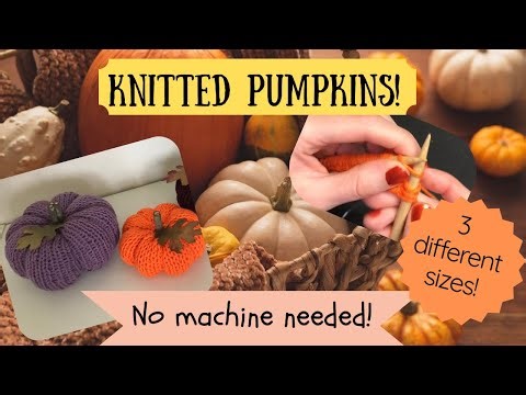 How to Knit Pumpkins (3 sizes!)