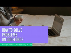 How to solve problems on Codeforces : Way Too Long Words