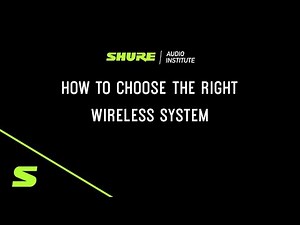 Webinar: How To Choose the Right Wireless System | Shure