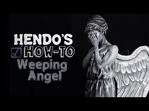 HOW-TO: Weeping Angel