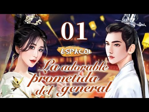 【Español Sub】La adorable prometida del general -01 | doramas en español【2022 Doramas】