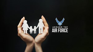 Around the Air Force: Flexibility for Dependent Care, Faster Access to Mental Health Care,