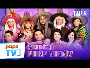 GIA ĐÌNH PHÉP THUẬT - TẬP 8 | Phim Việt Nam Hài Hước | Một Vé Quay Trở Về Tuổi Thơ