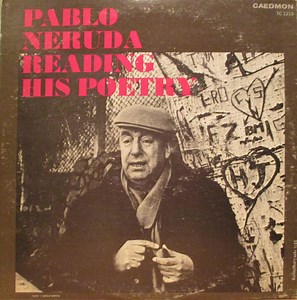 Pablo Neruda - Pablo Neruda Reading His Poetry